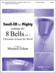 Small-ER but Mighty: Settings for 8 Bells, Vol. 5 Christmas Around the World Handbell sheet music cover Thumbnail